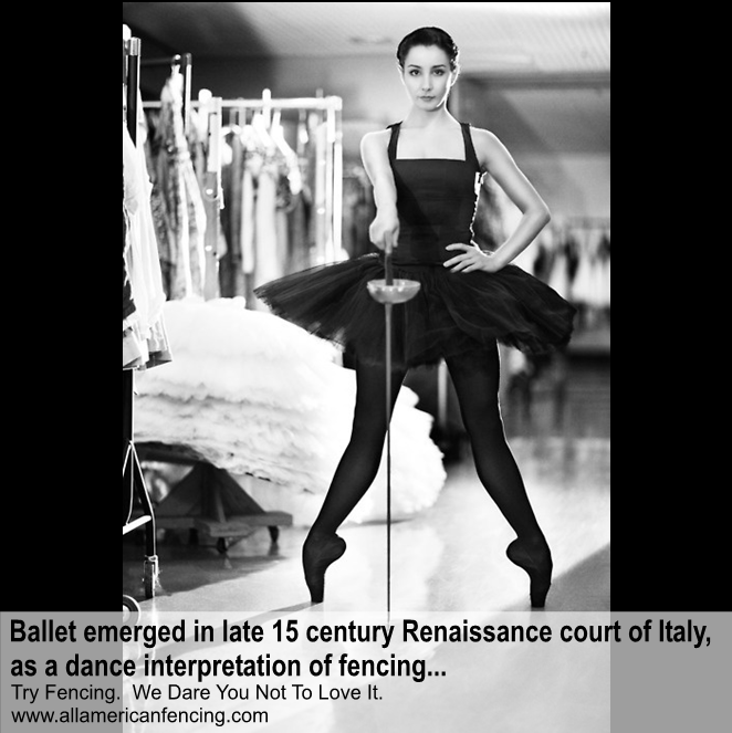 Ballet has its origins as a dance interpretation of fencing.